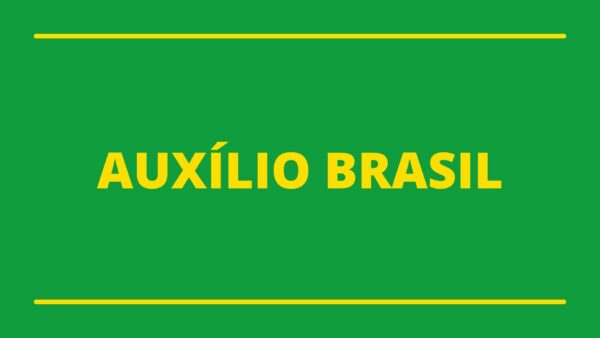 Benefício Auxílio Brasil 2022- Quem tem Direito?